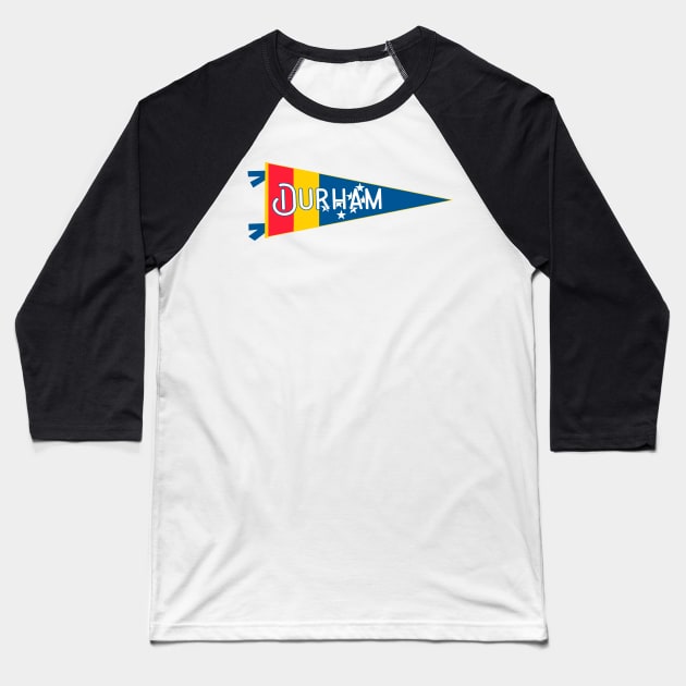 Durham Flag Pennant Baseball T-Shirt by zsonn